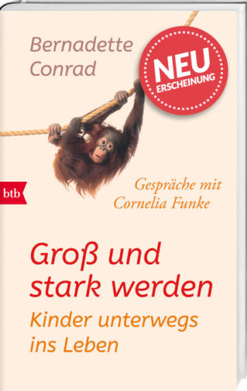 GROSS UND STARK WERDEN … Gespräche mit Cornelia Funke